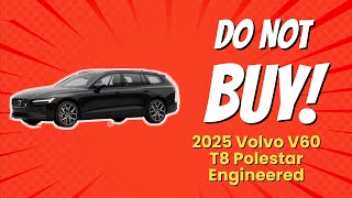 2025 Volvo V60 T8 Polestar Engineered  8 Shocking Reasons NOT to Buy 🚗💥 [upl. by Lexine68]