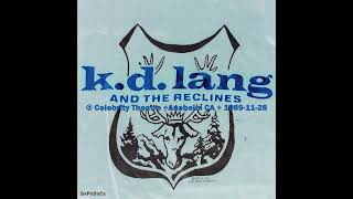 k d lang amp The Reclines Live in Anaheim CA 19891128 audio only [upl. by Home]