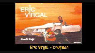 Eric Virgal Coupable [upl. by Silvan955]