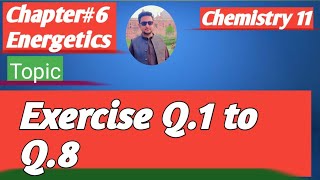 lec14 Exercise Q1 to Q8  Energetics  11th chemistry new book 2024 federal board [upl. by Dreddy]