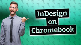 Can I install InDesign on Chromebook [upl. by Downe837]