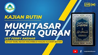 Ustadz Ferry Anshar  Mukhtashar Tasir Quran [upl. by Neirda]