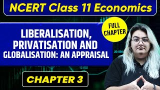 LiberalisationPrivatisation And Globalisation An Appraisal Full Chapter  Class 11 Economics [upl. by Eeraj373]