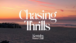 Chasing Thrills  kentabs house chill [upl. by Barret]