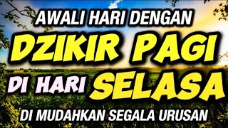 DZIKIR PAGI di HARI SELASA PEMBUKA PINTU REZEKI  ZIKIR PEMBUKA PINTU REZEKI  Dzikir Mustajab Pagi [upl. by Bernete]