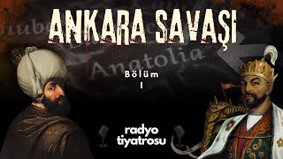 Osmanlı Timura Karşı Ankara Savaşı  1 Bölüm Podcast [upl. by Austreng521]