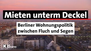 Kontraste die Reporter Mieten unterm Deckel  Berliner Wohnungspolitik zwischen Fluch und Segen [upl. by Ahsinav123]