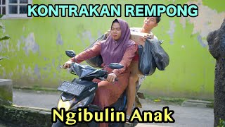 NGIBULIN ANAK  KONTRAKAN REMPONG EPISODE 734 [upl. by Ermin]