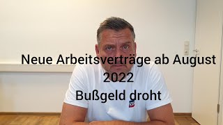 Neue Arbeitsverträge ab 1 August 2022 vorgeschrieben was muss rein [upl. by Harim]