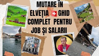 MUTARE ÎN ELVEȚIA GHID COMPLET pentru joburi și salarii în Elveția🇨🇭 [upl. by Nirrad460]