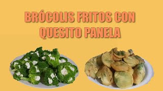 BRÓCOLIS fritos y empanizados  ¡Rellenos con QUESO PANELA😋 [upl. by Yerrok570]