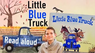 Little Blue Truck  Children’s Book ReadAloud by Timon Emch [upl. by Nej]