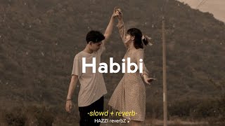 Habibi Slowed  Reverb HAZZI reverbZ 𝅘𝅥𝅮 [upl. by Peltier]