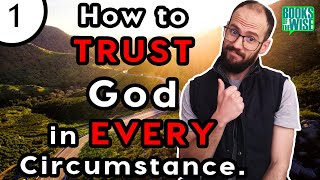 3 Truths to Believe About God to Trust Him FULLY  Trusting God 1 by Jerry Bridges [upl. by Ahlgren]