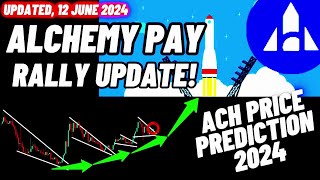 Alchemy Pay Rally Update  ACH Crypto Coin Price Prediction 2024  Updated 12 June 2024 [upl. by Luella]