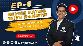 Revise Patho with Ranjith  Ep 6  Immunodeficiency Amyloidosis HIV [upl. by Ikoek]