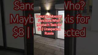 Luxury in Moscow Sanctions Who Maybach Taxis for 8  Unexpected Russia vlog reels fyp [upl. by Retrak]