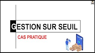 GESTION SUR SEUIL [upl. by Haeluj]