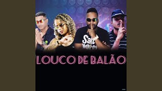 Louco de Balão feat Mc Dricka [upl. by Humo]