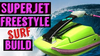 Yamaha Superjet freestyle SURF BUILD [upl. by Ketty]