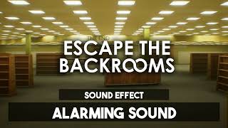 Escape The Backrooms  Alarming Sound Sound Effect [upl. by Nareik]