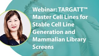 Webinar TARGATT™ Master Cell Lines for Stable Cell Line Generation and Mammalian Library Screens [upl. by Alekat684]