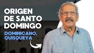 Historiador José Guerrero explica origen de Santo Domingo dominicano Quisqueya y otras identidades [upl. by Turrell308]