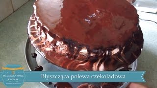 BŁYSZCZĄCA POLEWA CZEKOLADOWA [upl. by Jamnes884]