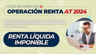 Webinar Renta Líquida Imponible  Ciclo de Webinar AT 2024  Notrasnoches [upl. by Dachi982]