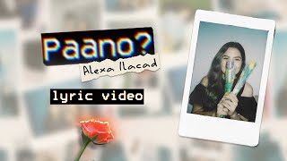 Alexa Ilacad  Paano Official Lyric Video [upl. by Alekahs]