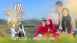 MAY MẮN KHI CÓ EM  ĐẠT VILLA X PHẠM SẮC LỆNH  OFFICIAL MUSIC VIDEO [upl. by Nadeen]