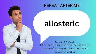 How to SAY and USE ALLOSTERIC [upl. by Yaffit220]