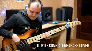 Titiyo  Come Along Bass cover [upl. by Hagerman528]