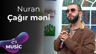 Nuran  Çağır məni [upl. by Singhal]