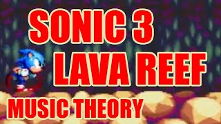 Sonic 3s Lava Reef Music Theory [upl. by Bogart]