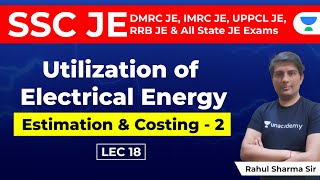 Utilization of Electrical Energy Estimation amp Costing2  Lec 18  SSC JE Electrical RRB JE Exam [upl. by Verneuil601]