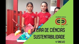 Feira de Ciências 2018  SUSTENTABILIDADE  Colégio Cocal 4º ano 2 [upl. by Nnylanna]