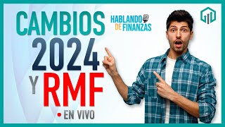 CAMBIOS 2024 Y RMF  BUZÓN TRIBUTARIO Y SALIDAS DE RESICO  HABLANDO DE FINANZAS [upl. by Linden]