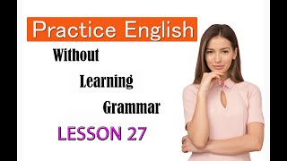 CALLAN METHOD IN ENGLISH  STAGE 3  LESSON 27 [upl. by Griff907]