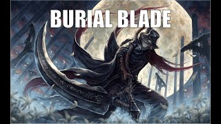 Bloodborne  Burial Blade showcase  Best Gems [upl. by Adniroc168]