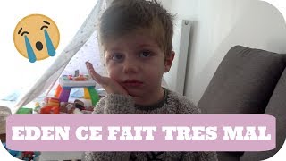 EDEN SE FAIT TRES MAL   VLOG FAMILLE ALLO MAMAN [upl. by Halivah217]