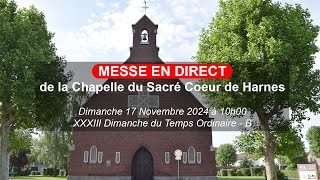 Messe du 33ème Dimanche Ordinaire à 1000  17112024  SacréCœur de HARNES [upl. by Suidualc]