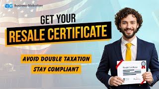 Get a Resale Certificate amp Stop Paying Unnecessary Taxes  Business Globalizer [upl. by Gamber]