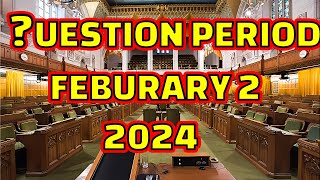 Question period Feb 2 2024 TAKEN FROM THE LIVE canada parliament [upl. by Gahan272]