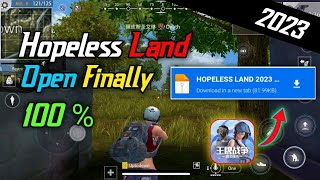 Hopeless Land Open Finally 100  with September Version 2023 🔥  Finally Open [upl. by Corby977]