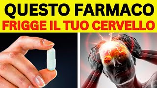 ATTENTI  8 FARMACI CHE CAUSANO DEMENZA GRAVE [upl. by Ecyar]