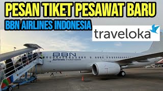 APLIKASI TIKET PESAWAT MURAH TRAVELOKA PESAN PESAWAT BBN AIRLINES INDONESIA [upl. by Schulze]