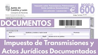 📝 Modelo 600 Impuesto de Transmisiones y Actos Jurídicos Documentados por asesor inmobiliario OT [upl. by Ardnayek]