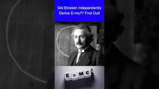 Did Einstein Independently Derive Emc² Find Out shorts [upl. by Beverie]