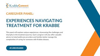 Caregiver Webinar Experiences Navigating Treatment for Krabbe disease [upl. by Sonafets531]